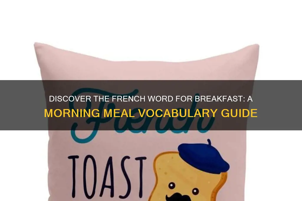 what is the french word for breakfast
