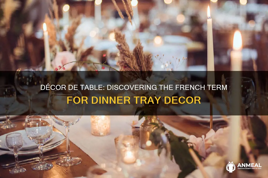 what is the french word for dinner table decoration tray