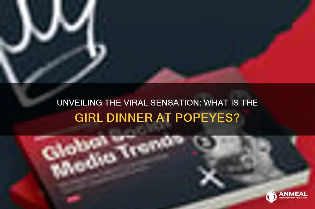 what is the girl dinner at popeyes