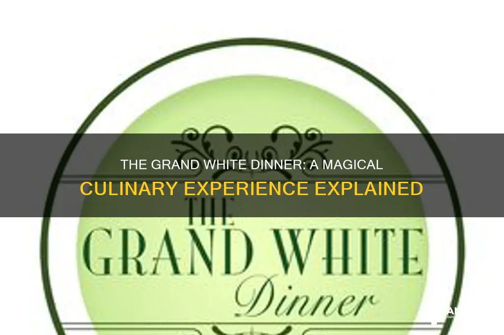 what is the grand white dinner