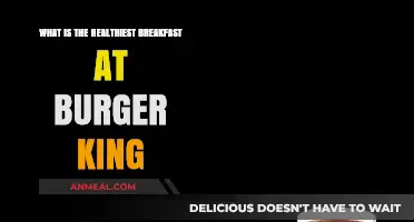 Healthiest Breakfast Options at Burger King: Nutritious Morning Choices