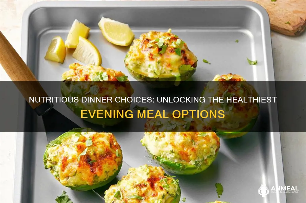 what is the healthiest dinner food