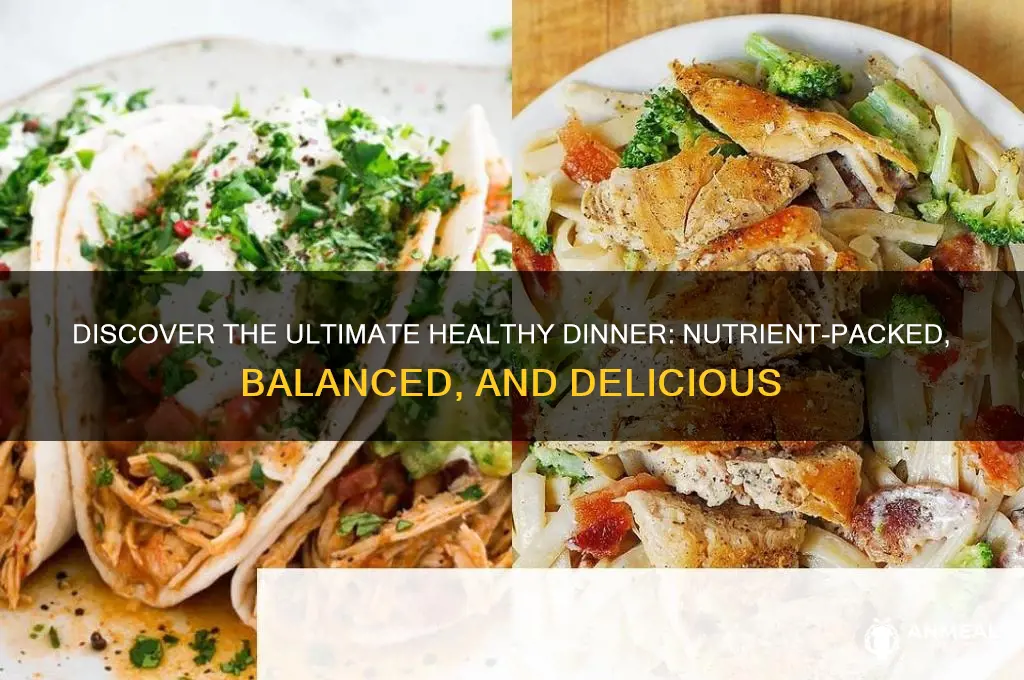 what is the healthiest dinner in the world