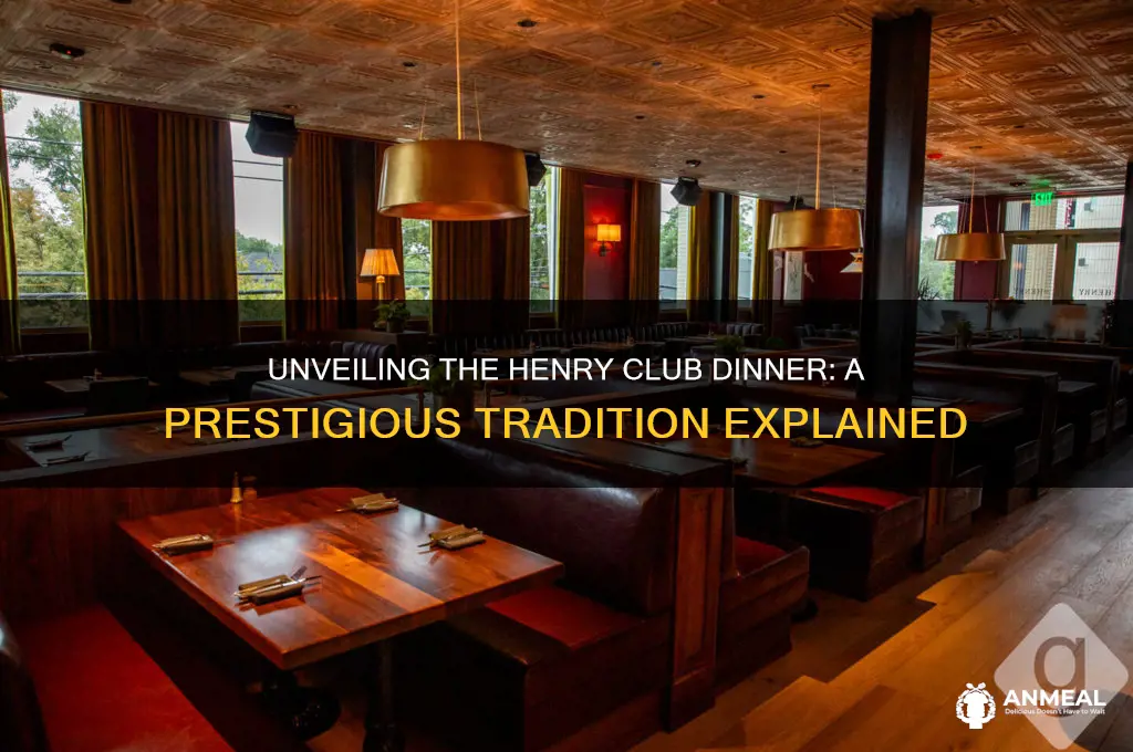 what is the henry club dinner