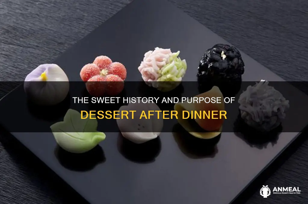 what is the history or purpose of dessert after dinner