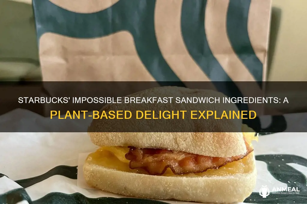 what is the impossible breakfast sandwich at starbucks made of