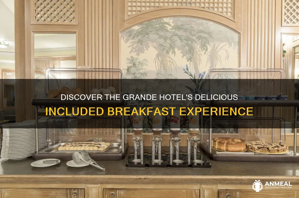 what is the included breakfast at the grande hotel like