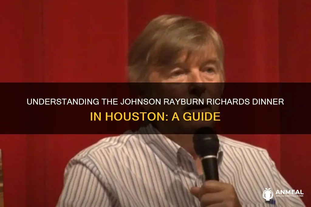 what is the johnson rayburn richards dinner houston