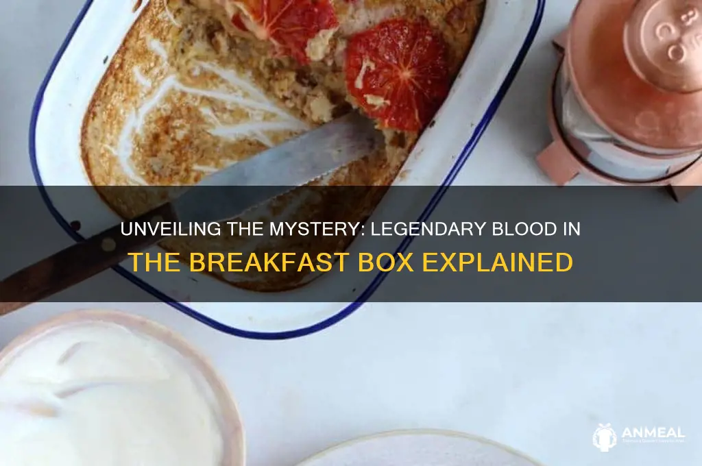 what is the legendary blood in the breakfast box