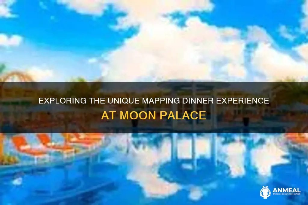 what is the mapping dinner at moon palace