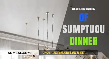 Sumptuous Dinner Explained: Decoding the Meaning of a Luxurious Feast