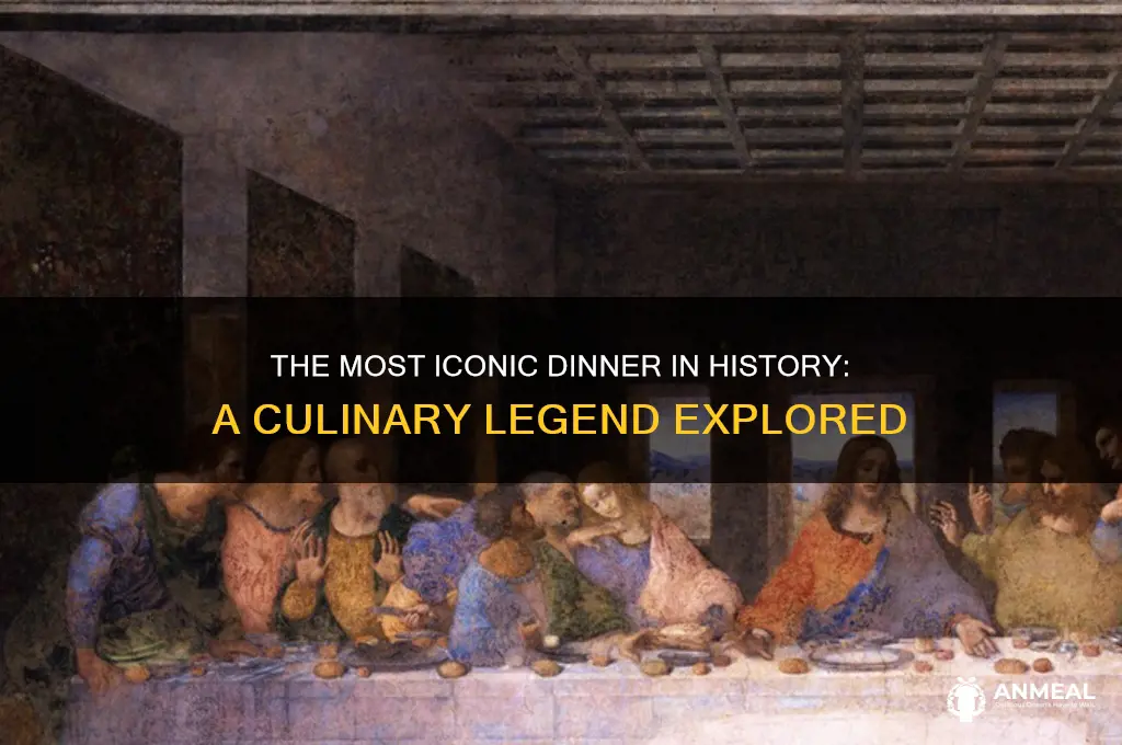 what is the most famous dinner