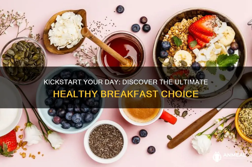 what is the most healthiest breakfast