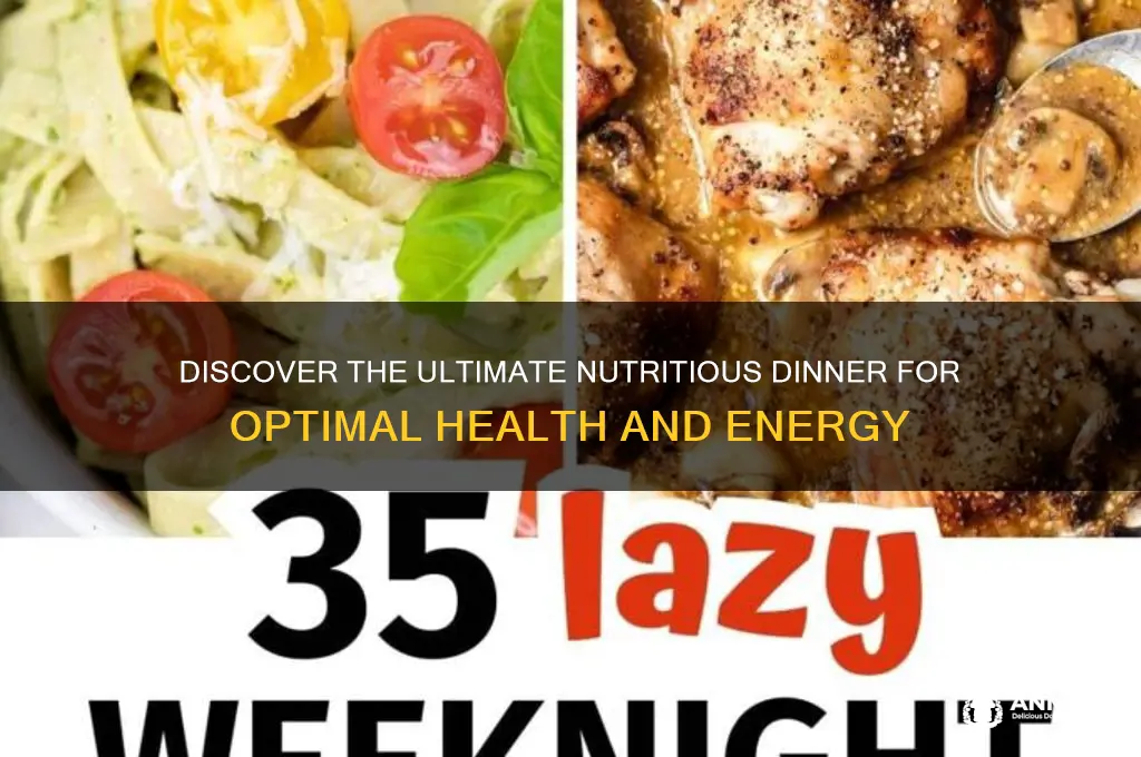 what is the most nutritous dinner
