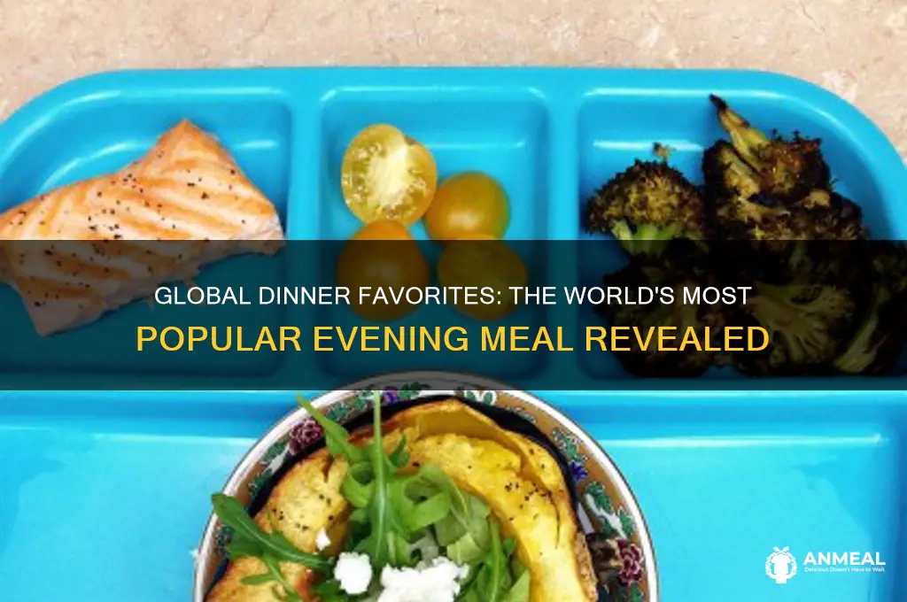 what is the most popular dinner in the world