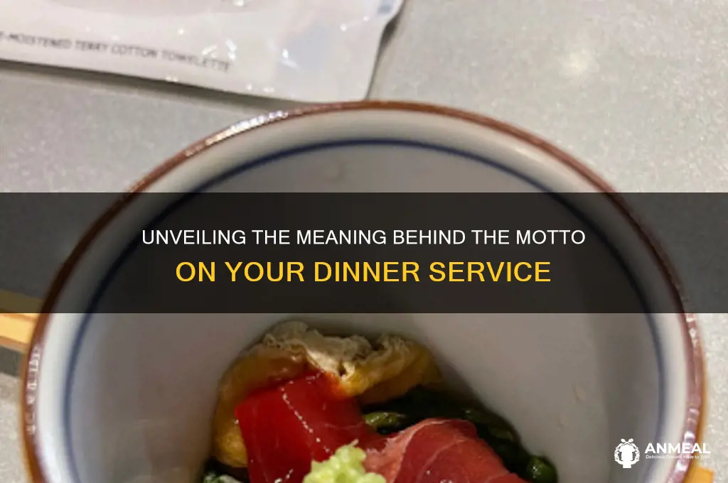 what is the motto on the dinner service