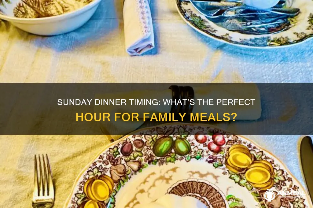 what is the normal time for sunday dinner