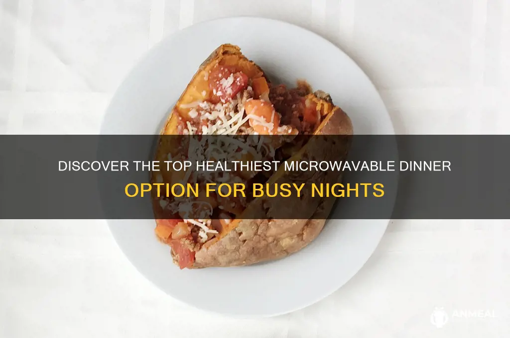 what is the number one healthiest microwavable dinner