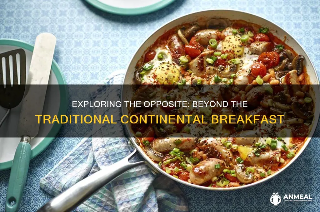 what is the opposite of a continental breakfast