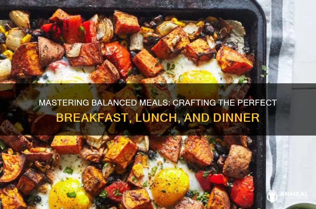 what is the perfect breakfast lunch and dinner