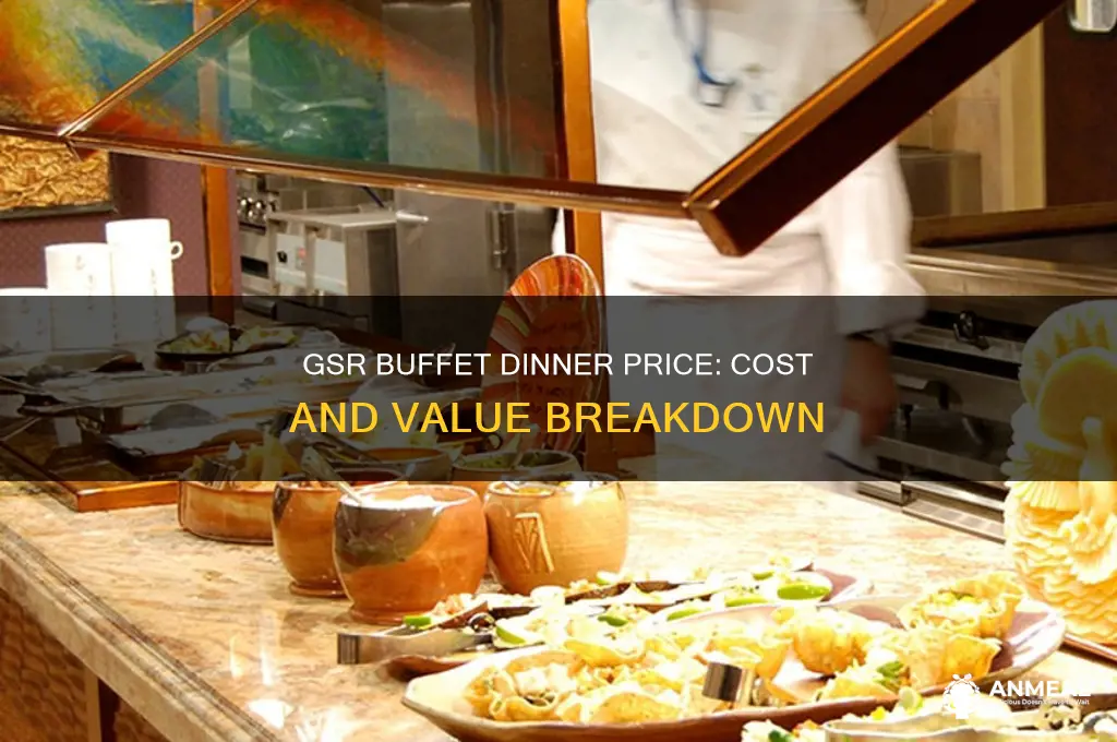 what is the price of dinner at the gsr buffet