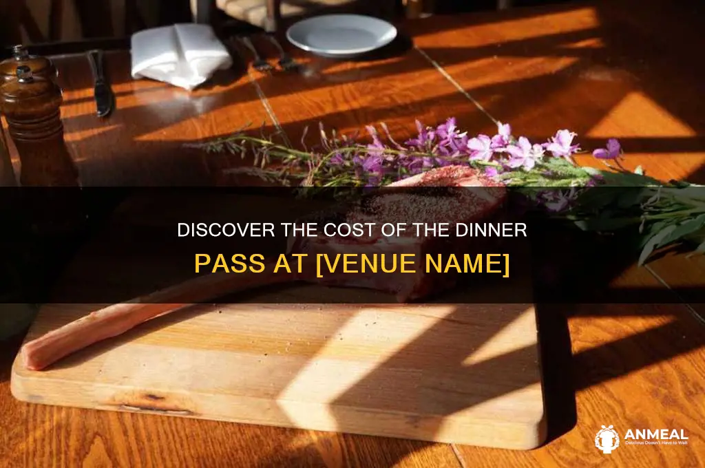 what is the price of the dinner pass at