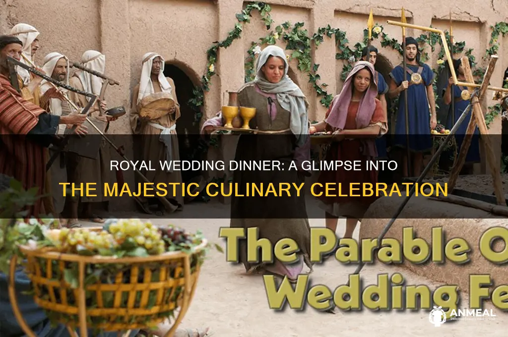 what is the royal wedding dinner
