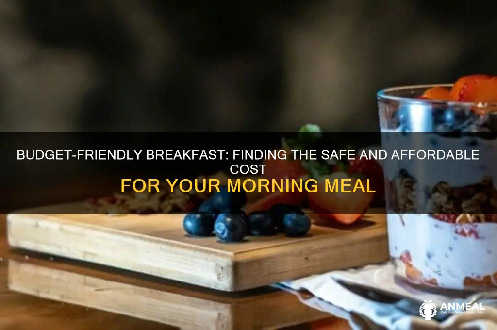 what is the safe cost for breakfast