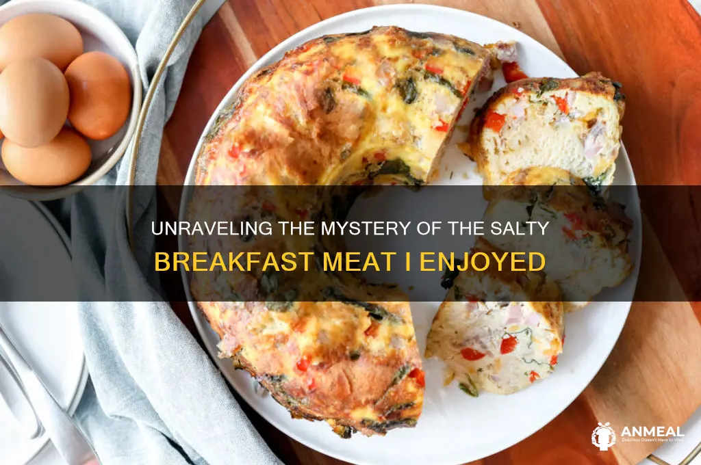 what is the salty meat that i ate for breakfast