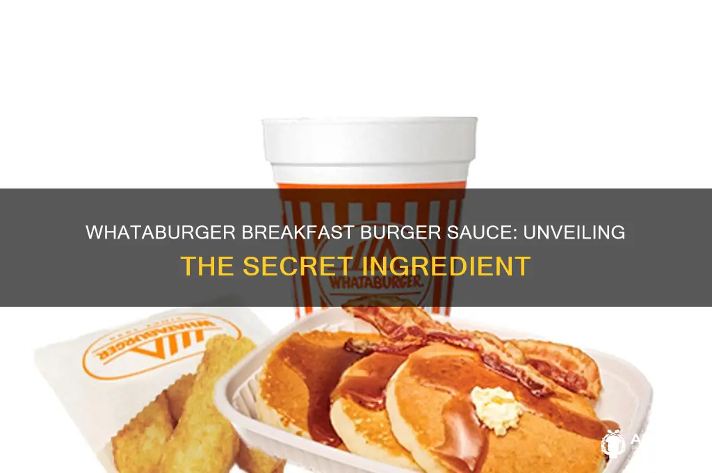 what is the sauce on whataburger breakfast burger