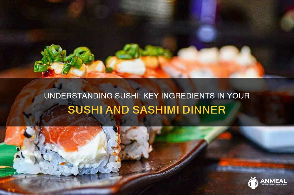 what is the sushi in sushi and sashimi dinner