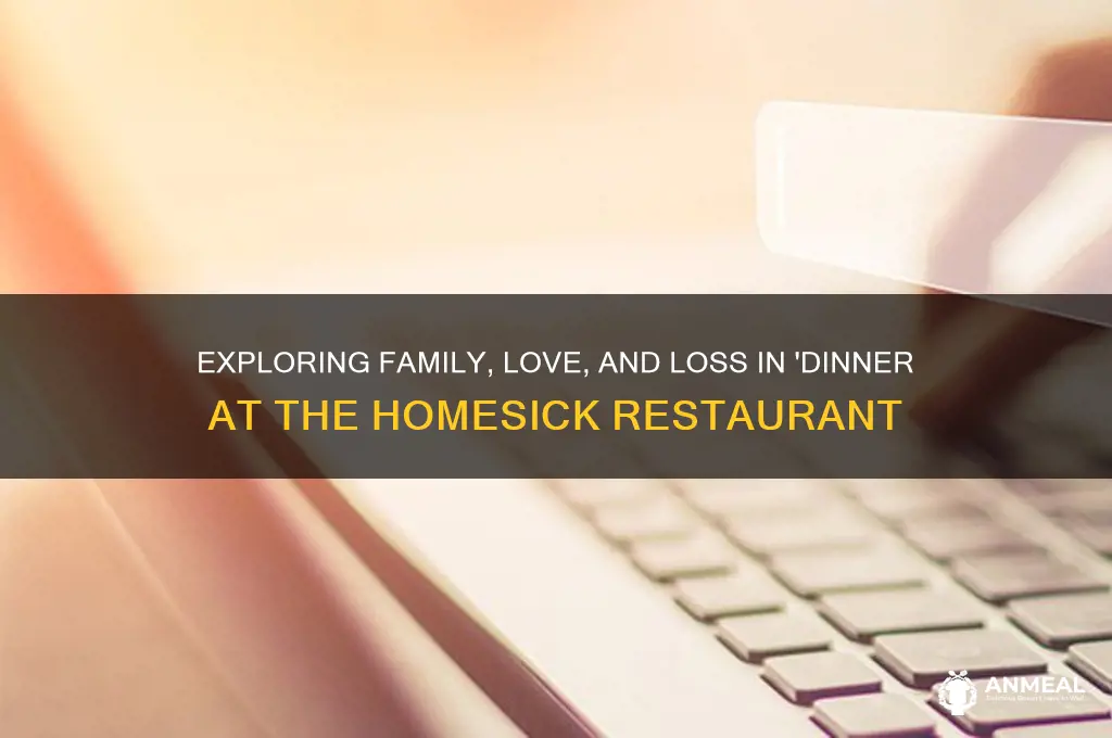 what is the theme of dinner at the homesick restaurant