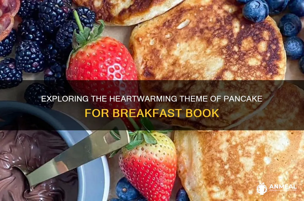 what is the theme of pancake for breakfast book