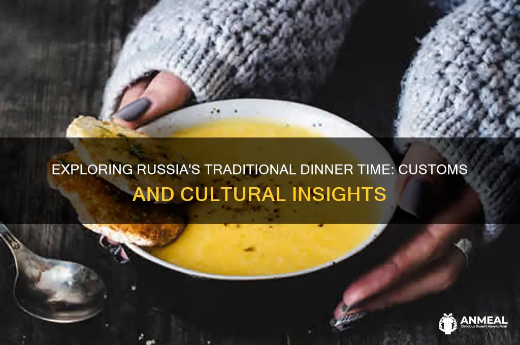 what is the traditional time for russian dinner