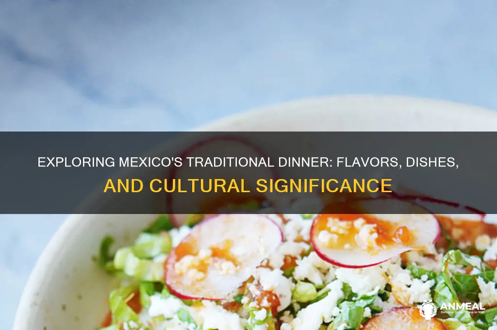 what is the typical dinner in mexico