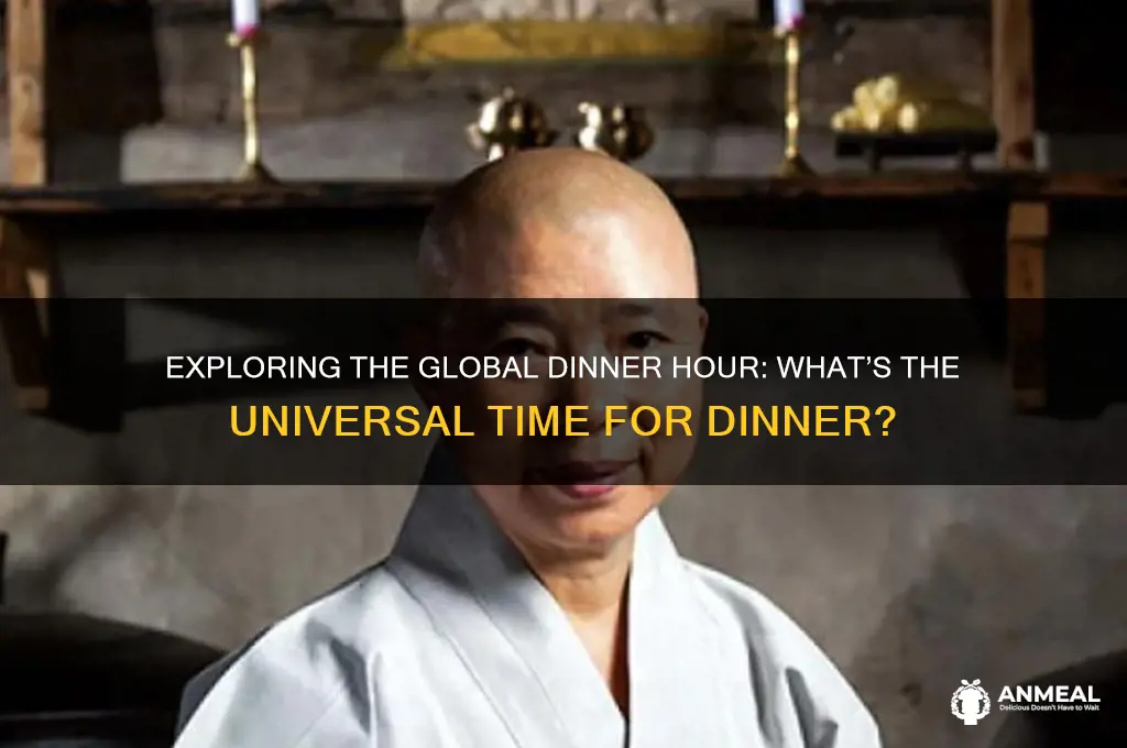 what is the universal time for dinner