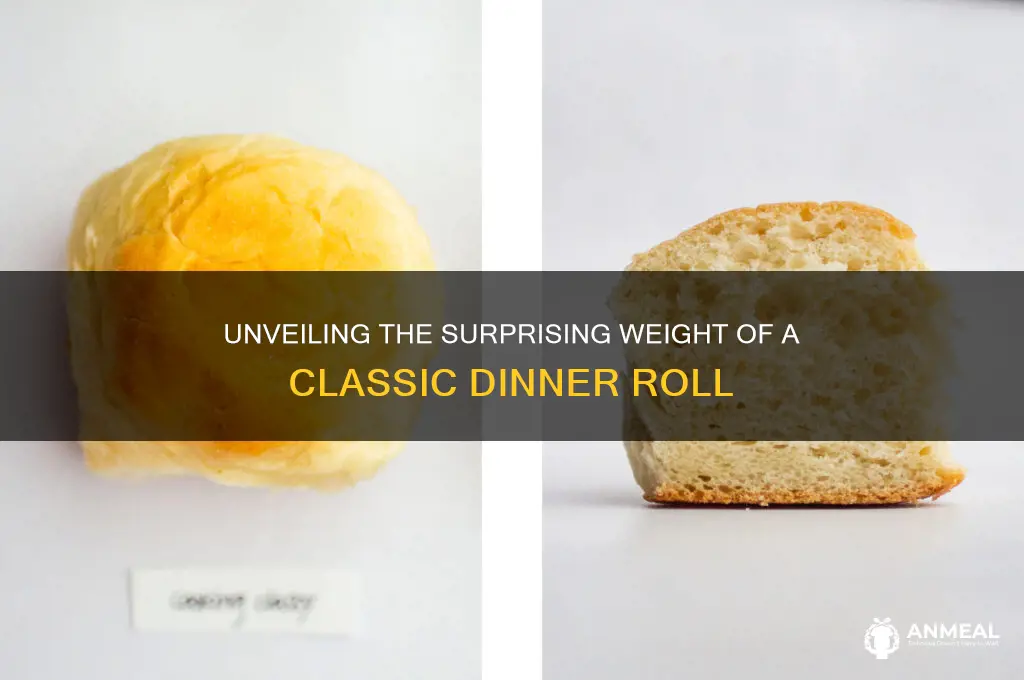 what is the weight of a dinner roll