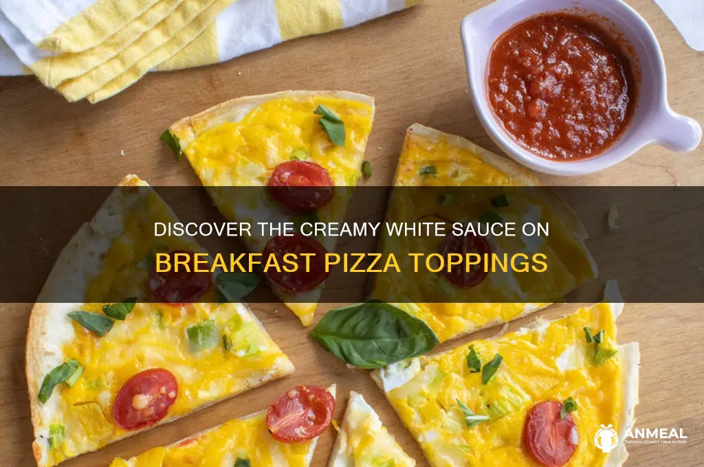 what is the white sauce on breakfast pizza toppings