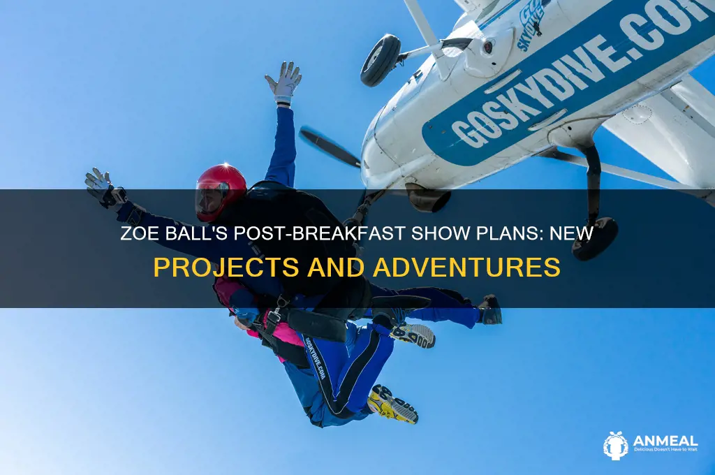 what is zoe ball doing after breakfast show