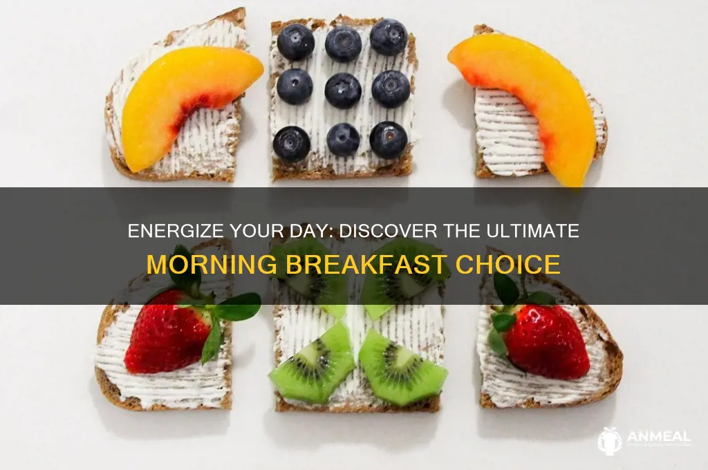 what iss the best breakfast to have in the mornings