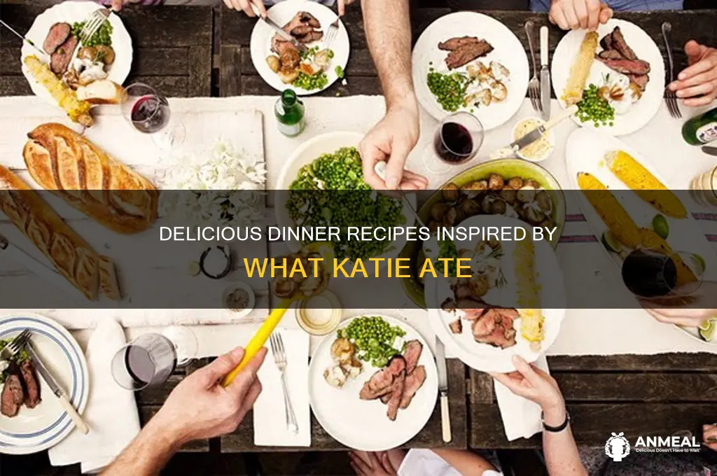 what katie ate dinner recipes