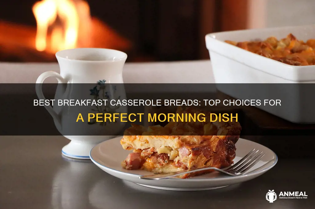 what kind of bread for breakfast casserole