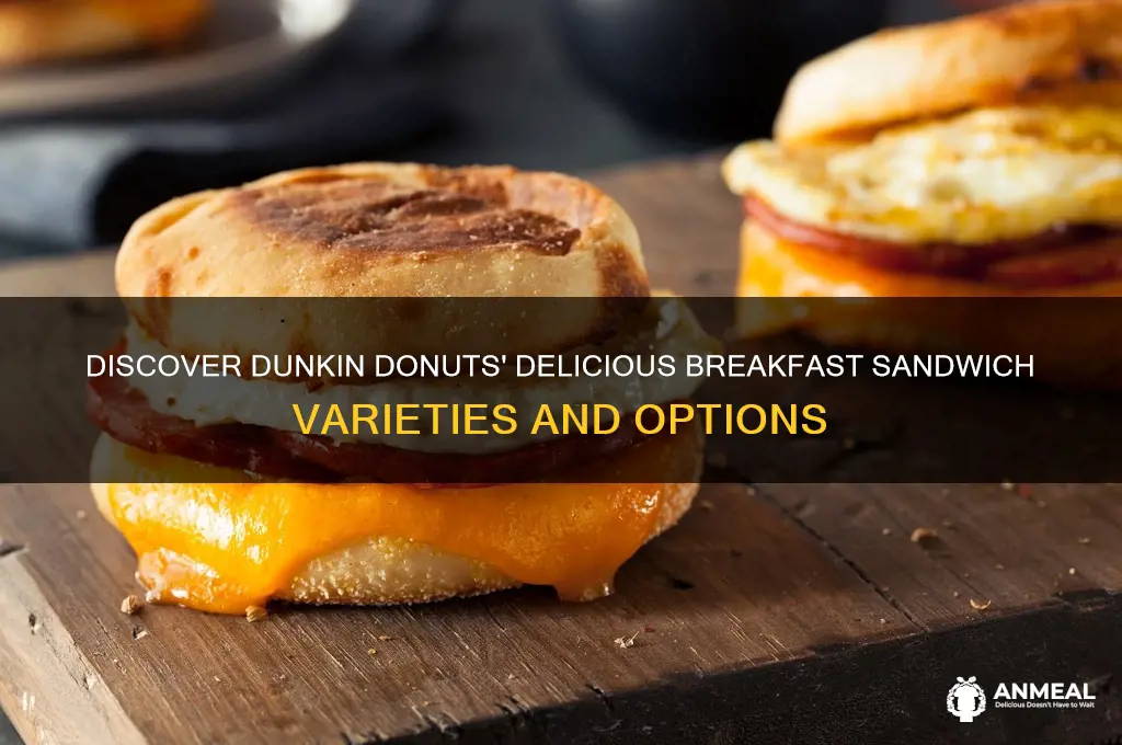 what kind of breakfast sandwiches does dunkin donuts have
