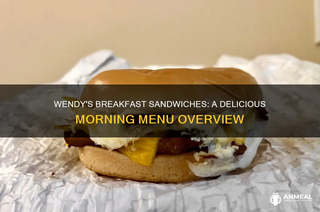 what kind of breakfast sandwiches does wendy