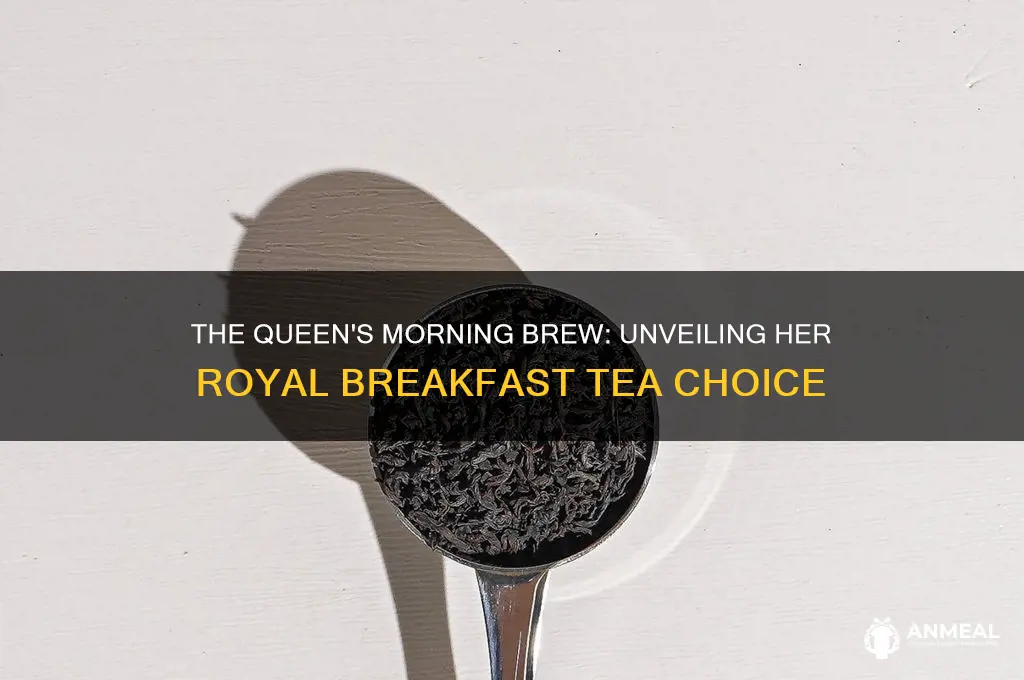 what kind of breakfast tea does the queen have