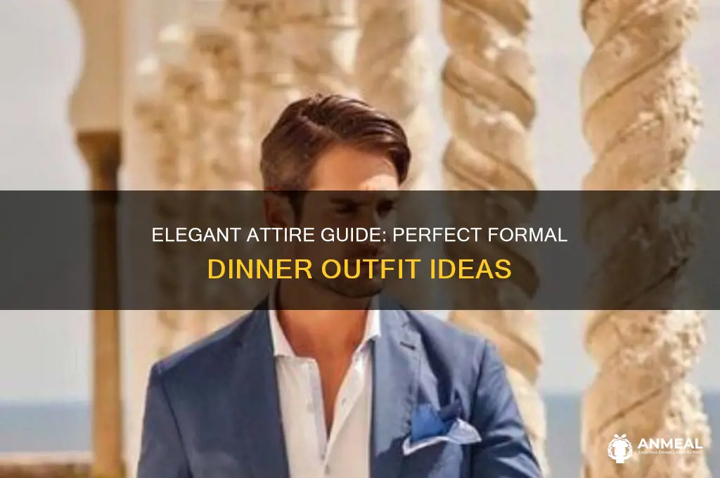 what kind of clothes for a formal dinner