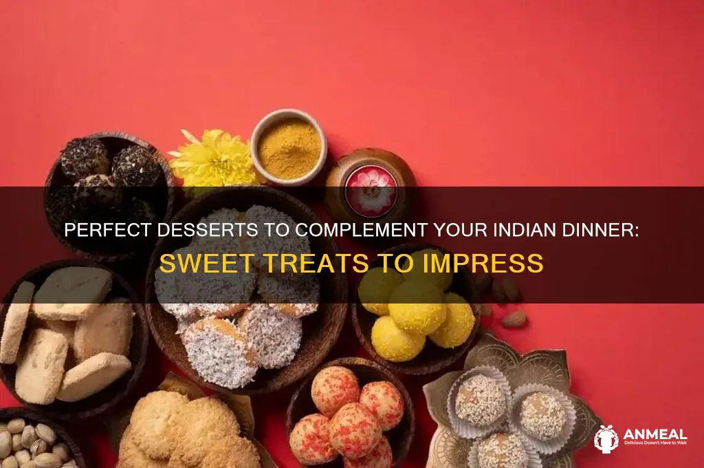 what kind of dessert should i bring to indian dinner