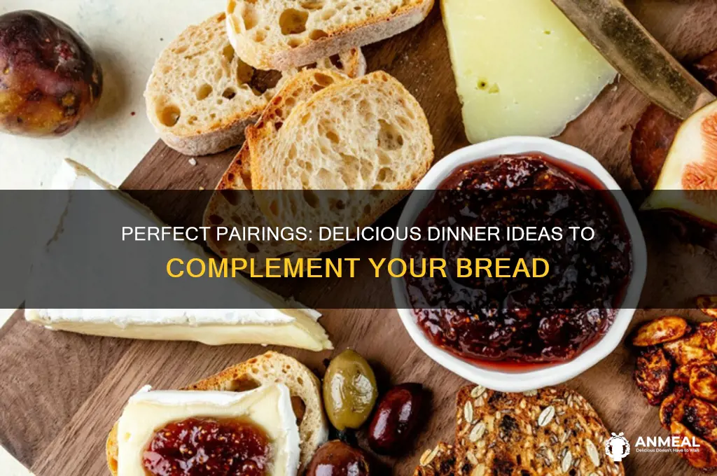what kind of dinner goes with bread