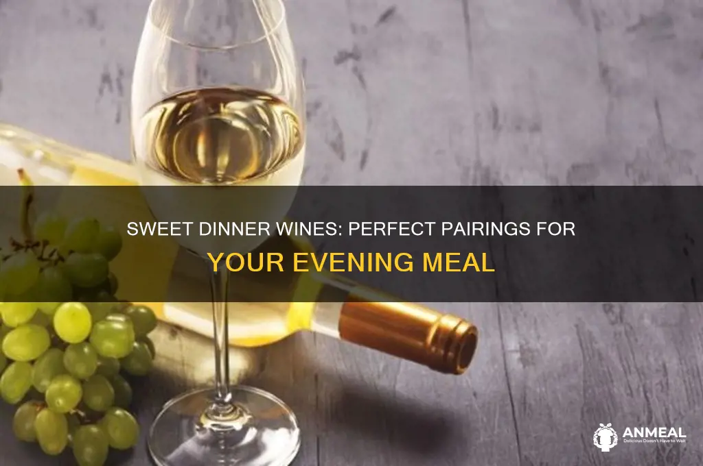 what kind of dinner wine is sweet