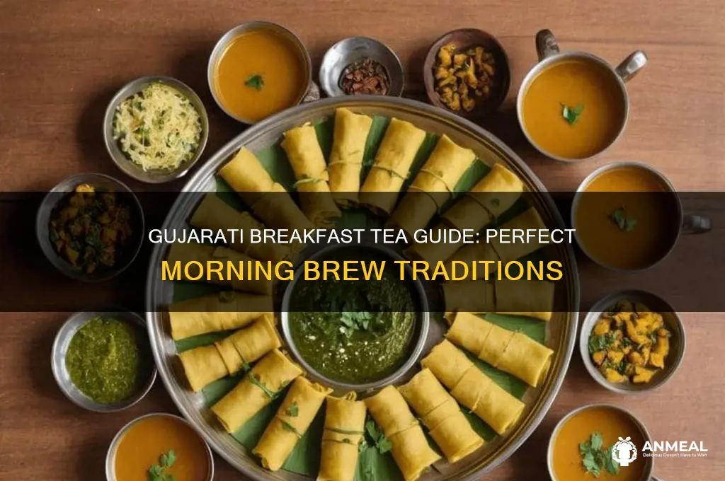 what kind of tea for breakfast in gujarat